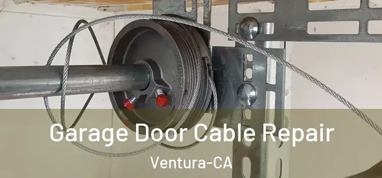 Garage Door Cable Repair Ventura-CA
